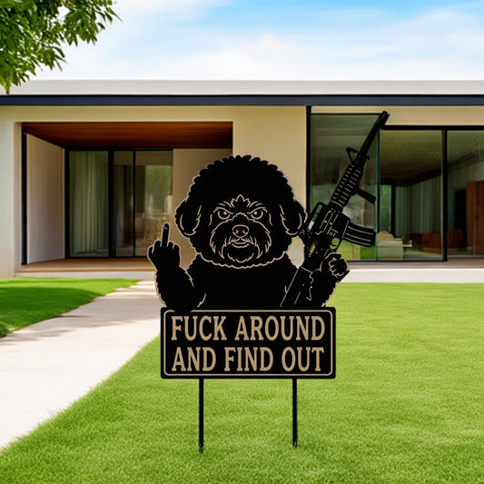 FUCK Around & Find Out" Dog Sentry Stake Sign- –Poodle Edition